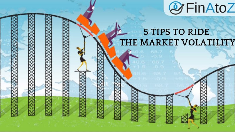 5 Tips To Ride The Market Volatility